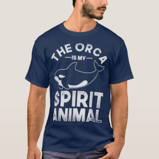The Orca Is My Spirit Animal Orca T-Shirt