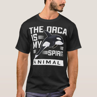 The orca is my spirit animal T-Shirt