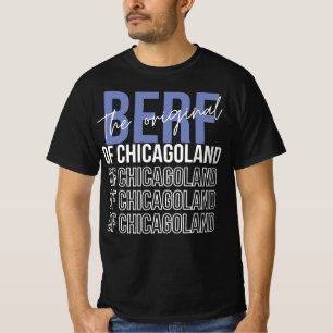 The Original Berf Of Chicagoland Funny Printing T-Shirt