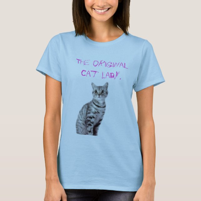 The original Cat Lady. T-Shirt (Front)