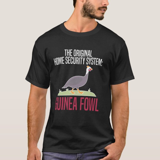 The Original Home Security System Guinea Fowl Chic T-Shirt (Front)