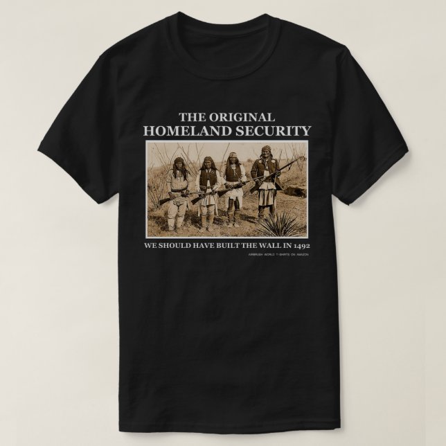 The Original Homeland Security We Should Have Buil T-Shirt (Design Front)