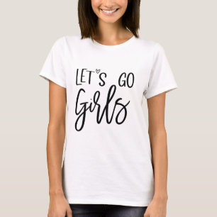The Original Let's Go Girls Shirt,Man I Feel Like T-Shirt