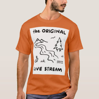 The Original Live Stream  T-Shirt