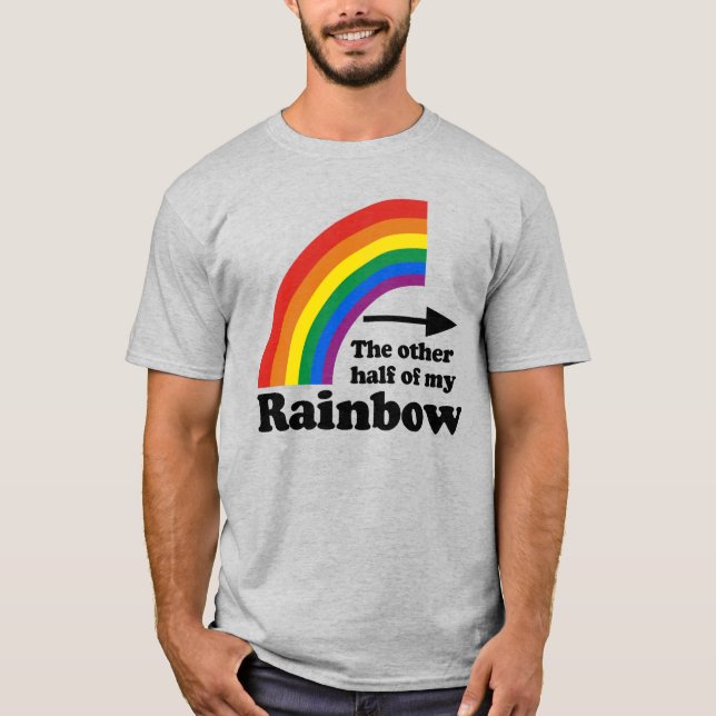 The Other Half of my Rainbow (Left) T-Shirt (Front)