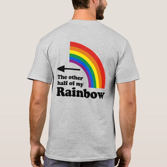 The Other Half of my Rainbow (Right) T-Shirt (Back)