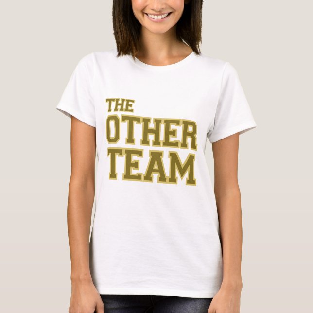 The Other Team (gold) T-Shirt (Front)