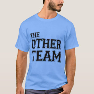 THE OTHER TEAM T-Shirt