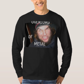 The Overlord of Metal T-Shirt