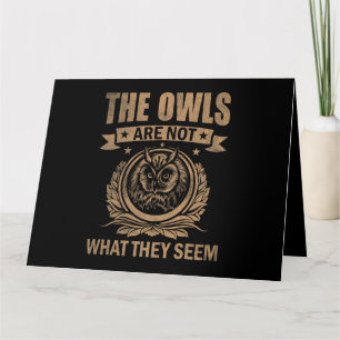 The Owls Are Not What They Seem Funny Owl Outfit O Card