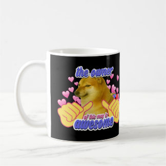 The Owner Of This Is Awesome Funny Doge Meme Gift Coffee Mug