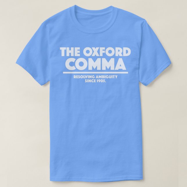 The Oxford Comma Funny Gift For Grammar Police T-Shirt (Design Front)