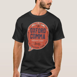 The Oxford Comma Preservation Society Team Oxford T-Shirt