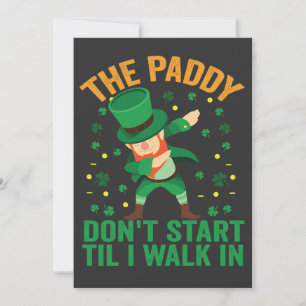 The Paddy Don't Start Till I Walk in St Patrick  Invitation