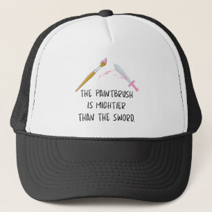 The Paintbrush is mightier than the Sword Trucker Hat