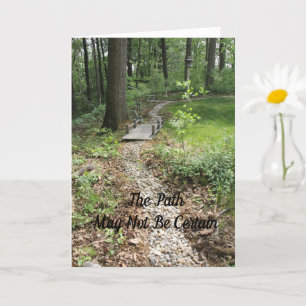 The Path May Not Be Certain Card