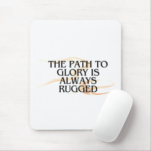 The Path to Glory Is Always Rugged – Inspirational Mouse Pad