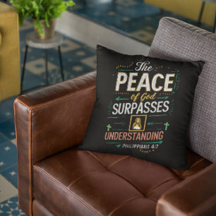 The peace of God surpasses understanding. Cushion