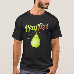 The Pear Is Pearfect For Vitamins Vegetarian And V T-Shirt