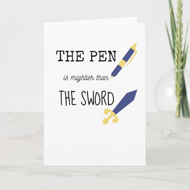 The pen is mightier than the sword card (Front)