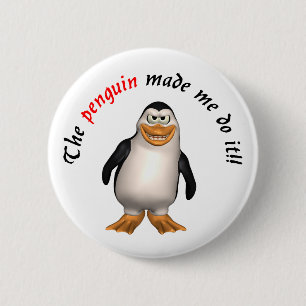 The penguin made me do it! Button
