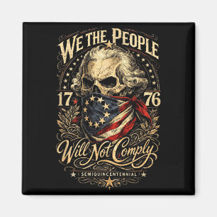 The People Will Not Comply Patriotic 1776 Freedom Magnet