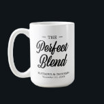 The Perfect Blend Coffee Wedding Gift Coffee Mug<br><div class="desc">The Perfect Blend. Add a fun touch of colour and unique style to your wedding or bridal shower favours. A bridal shower favour bag is a great addition to party planning. These unique bags will easily be used as a gift and can serve as a beautiful decoration at your wedding...</div>