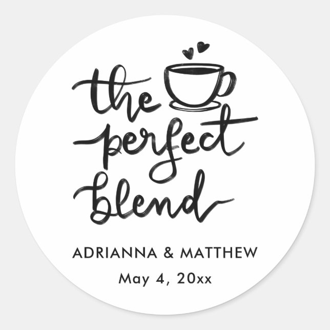 The Perfect Blend Script Modern Wedding Classic Round Sticker (Front)