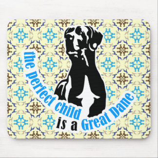 The perfect child is a great dane mouse pad