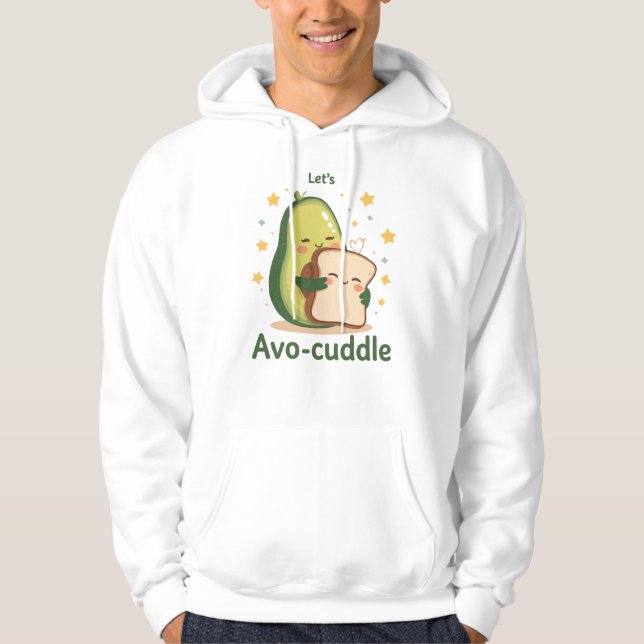 The Perfect Cuddle with Avocado and Toast Hoodie (Front)
