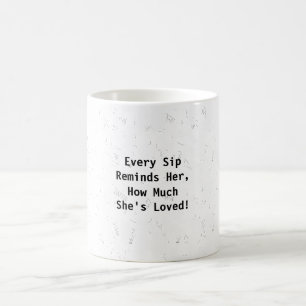 The Perfect Gift to Make Her Smile! Coffee Mug