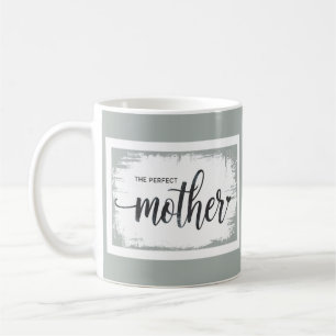 The Perfect Mother Coffee Mug
