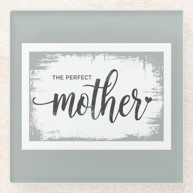 The Perfect Mother  Glass Coaster (Front)