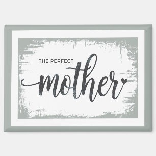 The Perfect Mother Magnet