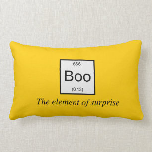 The periodic table element of surprise is Boo, Lumbar Cushion