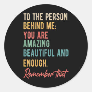 The Person Behind Me You Problem Self Love Mental  Classic Round Sticker