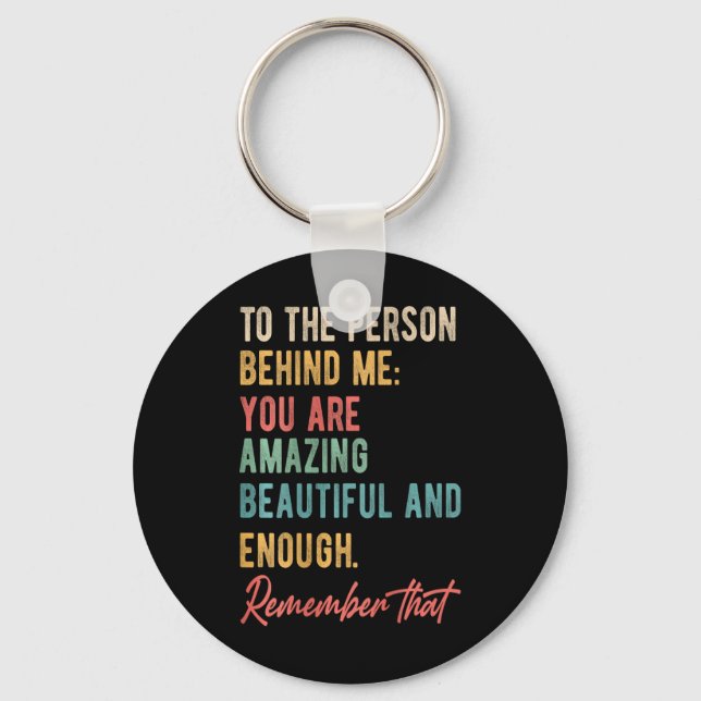 The Person Behind Me You Problem Self Love Mental  Key Ring (Front)