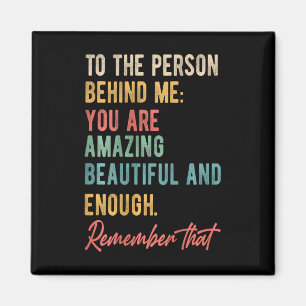 The Person Behind Me You Problem Self Love Mental Magnet
