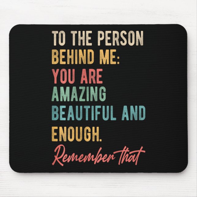 The Person Behind Me You Problem Self Love Mental  Mouse Pad (Front)