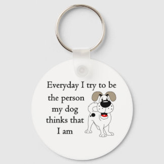 The person my dog thinks that I am Key Ring