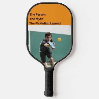 The Person • The Myth • The Pickleball Legend Paddle