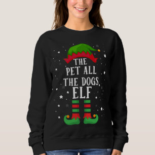 The Pet All The Dogs Elf Matching Family Group Chr Sweatshirt