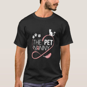 The Pet Nanny Pet Sitting Pet Watcher Pet Sitter d T-Shirt