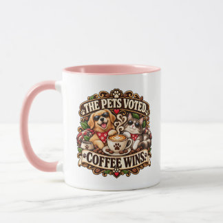 The Pets Voted Coffee Wins Pet Lover Mug