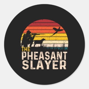 The Pheasant Slayer - Pheasant Hunting Bird Hunter Classic Round Sticker