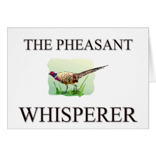 The Pheasant Whisperer