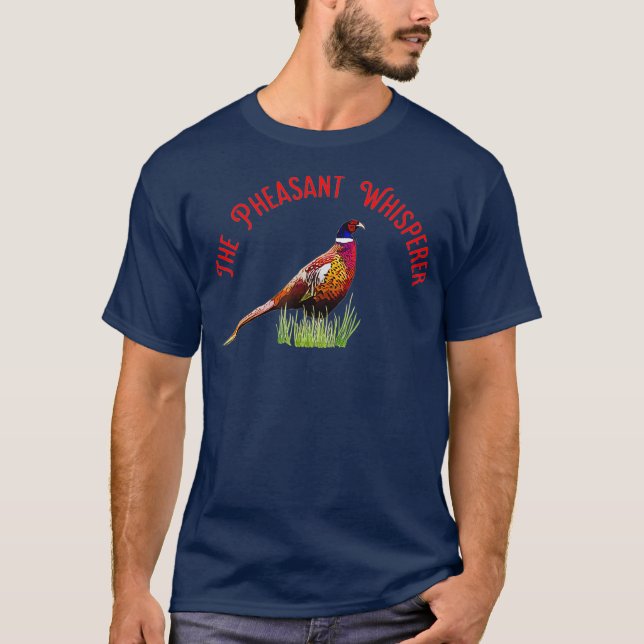 The Pheasant Whisperer T-Shirt (Front)