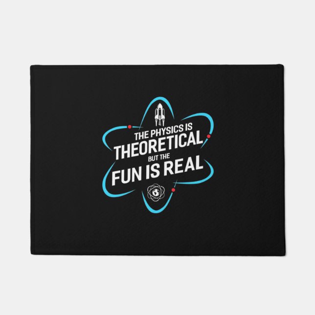 The Physics Is Theoretical But The Fun Is Real Doormat (Front)