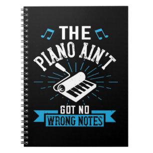 The Piano Ain’T Got No Wrong Notes 02 Notebook