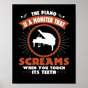 The Piano Is A Monster That Screams Poster